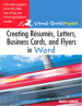 Creating Resumes, Letters, Business Cards, and Flyers in Word: Visual QuickProject Guide