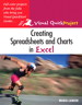 Creating Spreadsheets and Charts In Excel: Visual QuickProject Guide