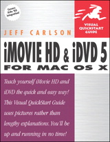 iMovie HD and iDVD 5 for Mac OS X: Visual QuickStart Guide