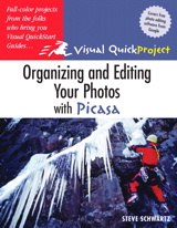 Organizing and Editing Your Photos with Picasa: Visual QuickProject Guide