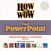 How to Wow with PowerPoint