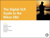 Digital SLR Guide to the Nikon D80, The