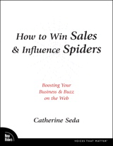 How to Win Sales & Influence Spiders: Boosting Your Business and Buzz on the Web