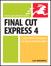 Final Cut Express 4: Visual QuickStart Guide