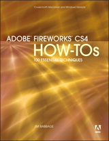 Adobe Fireworks CS4 How-Tos: 100 Essential Techniques