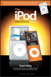 iPod Book, The: Doing Cool Stuff with the iPod and the iTunes Store, 5th Edition
