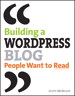 Building a WordPress Blog People Want to Read