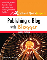 Publishing a Blog with Blogger: Visual QuickProject Guide, 2nd Edition
