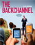 Backchannel, The: How Audiences are Using Twitter and Social Media and Changing Presentations Forever