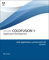 Adobe ColdFusion 9 Web Application Construction Kit, Volume 2: Application Development