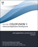 Adobe ColdFusion 9 Web Application Construction Kit, Volume 3: Advanced Application Development
