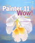 Painter 11 Wow! Book, The