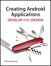 Creating Android Applications: Develop and Design