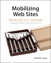 Mobilizing Web Sites: Strategies for Mobile Web Implementation