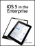iOS 5 in the Enterprise