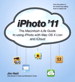 iPhoto '11: The Macintosh iLife Guide to using iPhoto with OS X Lion and iCloud