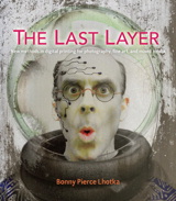 Last Layer, The: New methods in digital printing for photography, fine art, and mixed media