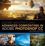 Adobe Master Class: Advanced Compositing in Photoshop, Second Edition