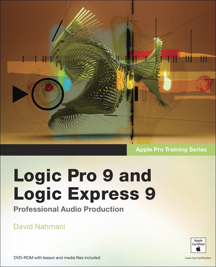 Apple Pro Training Series: Logic Pro 9 and Logic Express 9