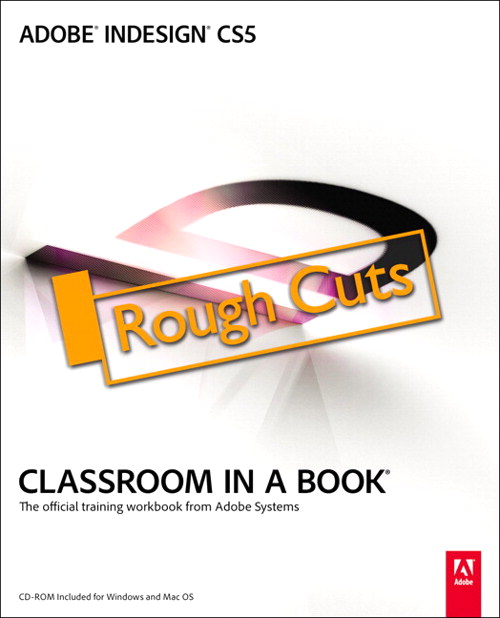 Adobe InDesign CS5 Classroom in a Book, Rough Cuts | Peachpit
