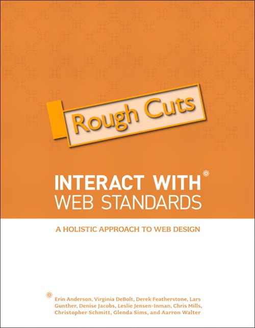 InterACT with Web Standards: A holistic approach to web design, Rough Cuts