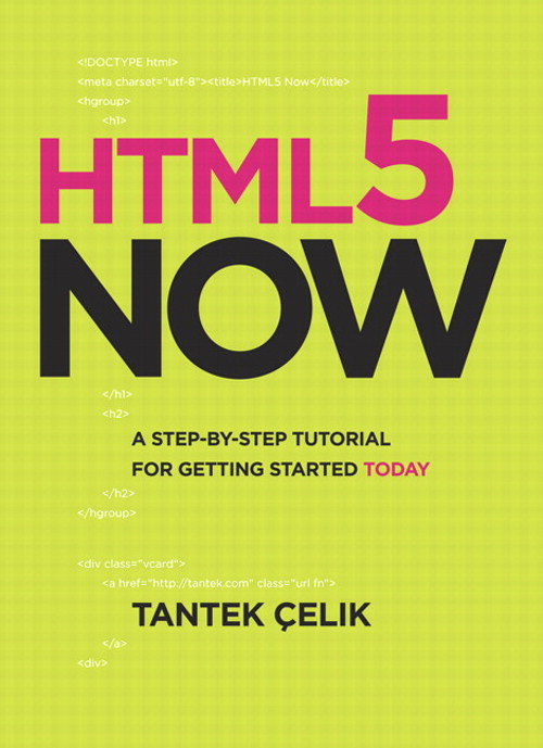 HTML5 Now: A Step-by-Step Video Tutorial for Getting Started Today, Safari Video