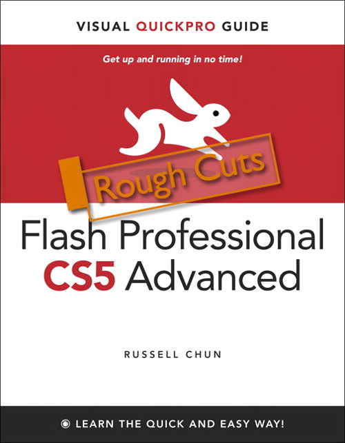 Flash Professional CS5 Advanced for Windows and Macintosh: Visual QuickPro Guide, Rough Cuts