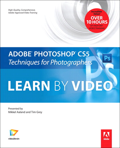 Adobe Photoshop CS5 Techniques for Photographers: Learn by Video