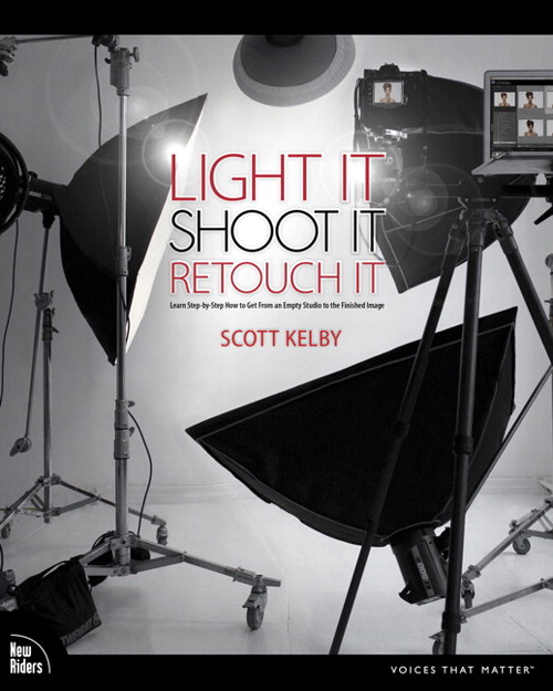 Light It, Shoot It, Retouch It: Learn Step by Step How to Go from Empty Studio to Finished Image