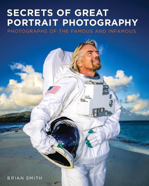 Secrets of Great Portrait Photography: Photographs of the Famous and Infamous