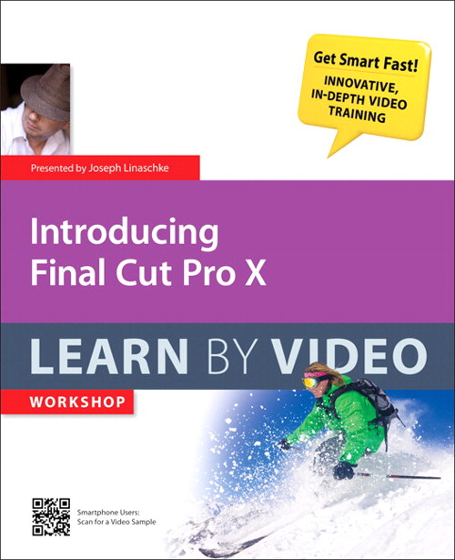 Introducing Final Cut Pro X: Learn by Video