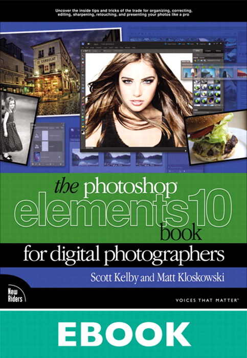 Photoshop Elements 10 Book for Digital Photographers, The