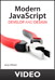 Modern JavaScript: Develop and Design, Downloadable Version
