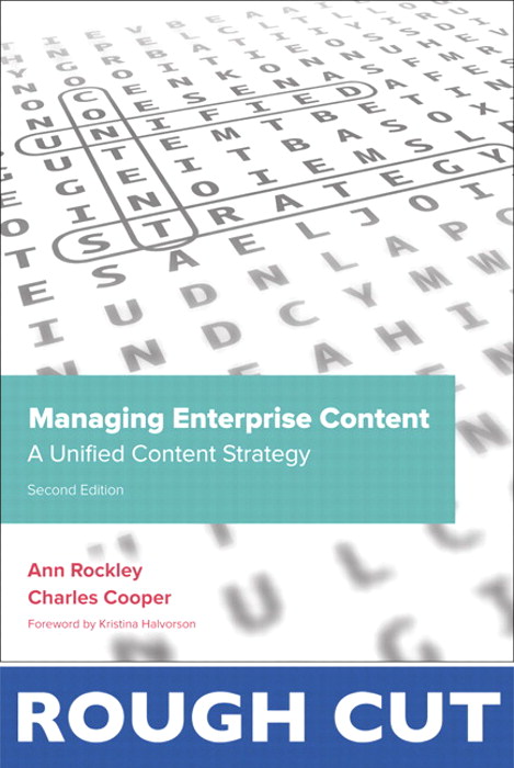 Managing Enterprise Content: A Unified Content Strategy, Rough Cuts, 2nd Edition