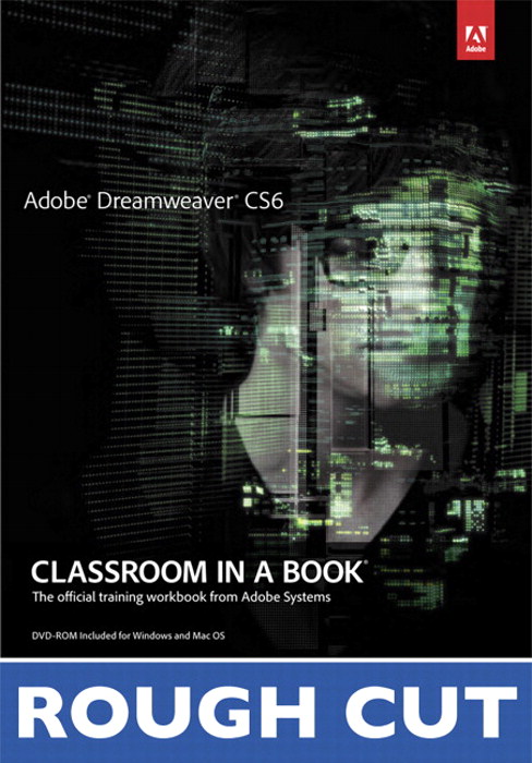 Adobe Dreamweaver CS6 Classroom in a Book, Rough Cuts