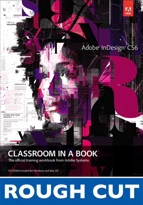 Adobe InDesign CS6 Classroom in a Book, Rough Cuts