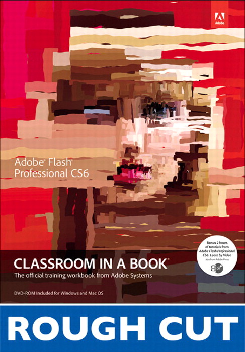 Adobe Flash Professional CS6 Classroom in a Book, Rough Cuts