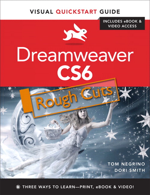 Dreamweaver CS6: Visual QuickStart Guide, Rough Cuts