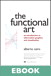 Functional Art, The: An introduction to information graphics and visualization