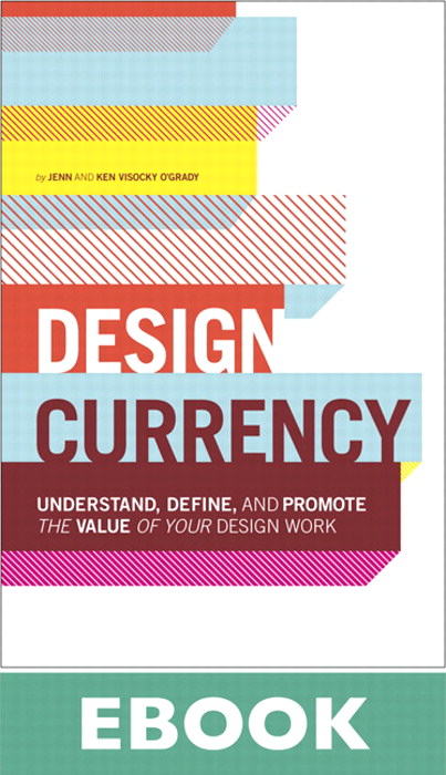 Design Currency: Understand, define, and promote the value of your design work