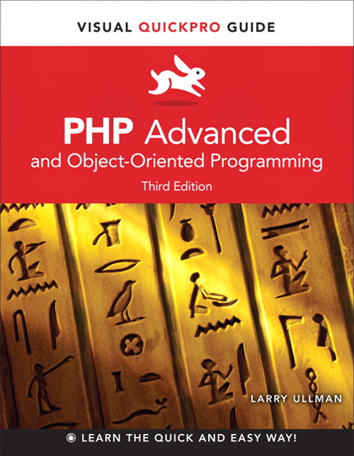 PHP Advanced and Object-Oriented Programming: Visual QuickPro Guide, 3rd Edition