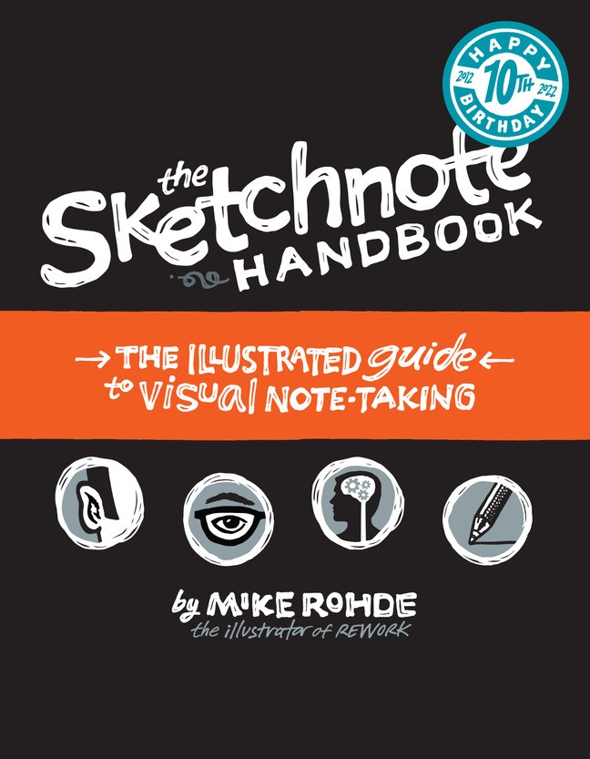 Sketchnote Handbook, The: the illustrated guide to visual note taking