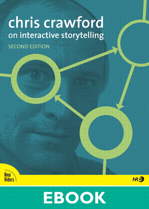 Chris Crawford on Interactive Storytelling, 2nd Edition