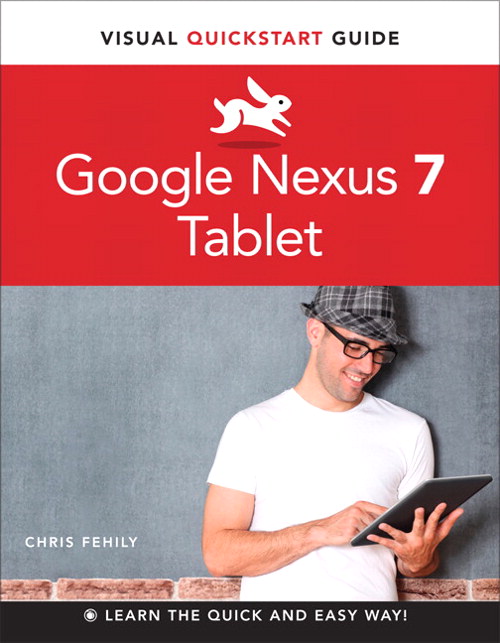 Google Nexus 7 Tablet: Visual QuickStart Guide