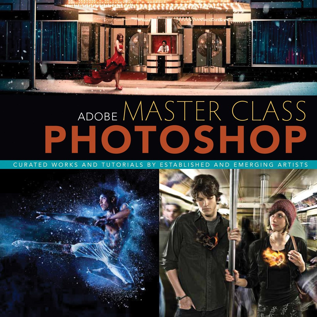 Adobe Master Class: Photoshop Inspiring artwork and tutorials by established and emerging artists
