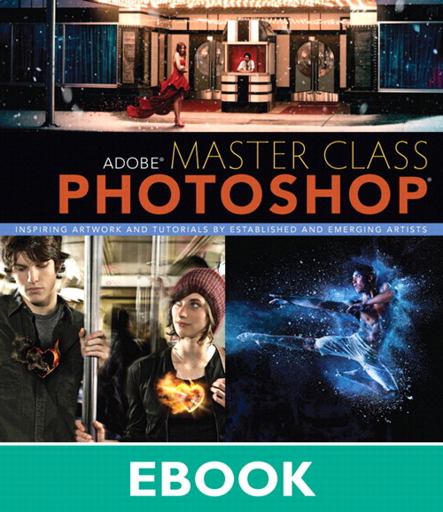 Adobe Master Class: Photoshop Inspiring artwork and tutorials by established and emerging artists