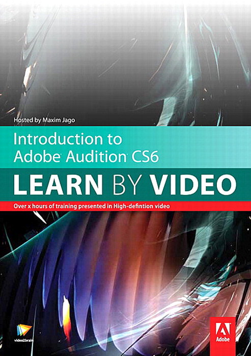 Introduction to Adobe Audition CS6: Learn by Video