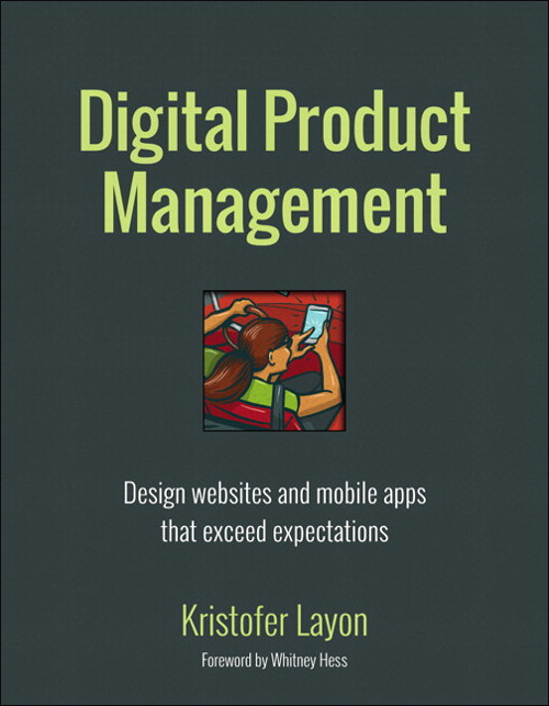 Digital Product Management: Design websites and mobile apps that exceed expectations