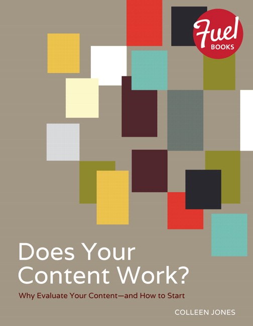 Does Your Content Work?: Why Evaluate Your Content and How to Start