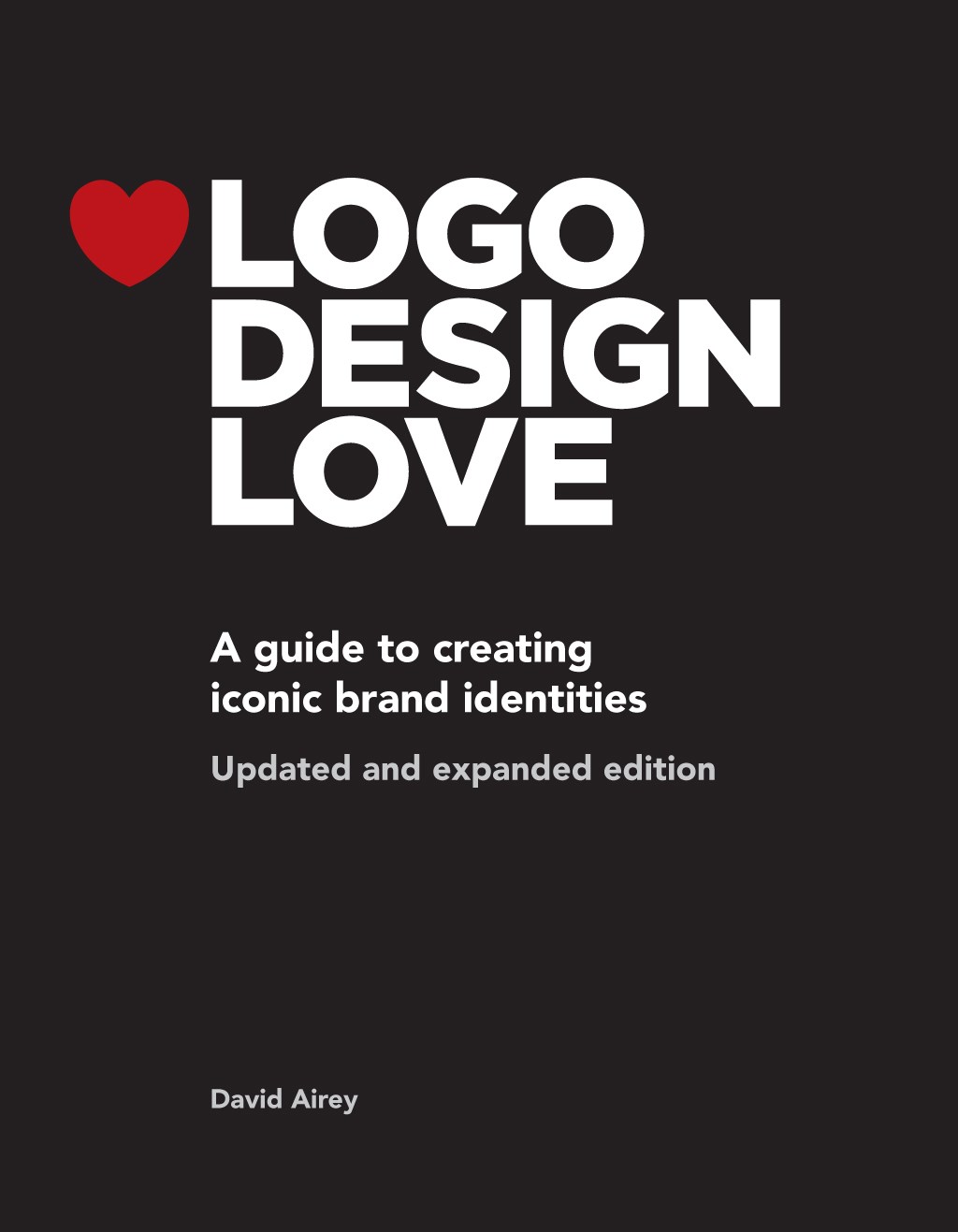 Logo Design Love: A guide to creating iconic brand identities, 2nd Edition